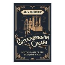 Gutenbergin Çırağı Dünyayı Sonsuza Dek Değiştiren İcat Alix Christie