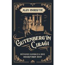 Gutenbergin Çırağı - Dünyayı Sonsuza Denk Değiştiren İcat - Alix Christie