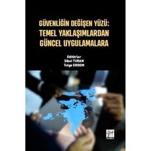Güvenliğin Değişen Yüzü - Temel Yaklaşımlardan Güncel Uygulamalara - Sibel Turan Tolga Erdem