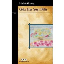 Güz Her Şeyi Bilir - Hulki Aktunç