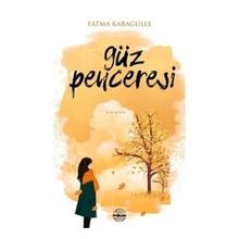 Güz Penceresi - Fatma Karagülle