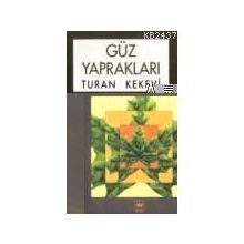 GÜZ YAPRAKLARI - TURAN KEKEVI