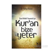 Güzel Ahlaklı Yaşamak İçin Kur’an Bize Yeter - Yahya Kesici