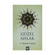 GÜZEL AHLÂK - A. MUHSIN TOPRAK