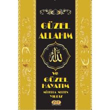 Güzel Allah`ım ve Güzel Hayatım - Müberra Nurten Yıldız