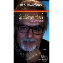 Güzel Bir Şeyler Söyle - Rifat Kalakoğlu