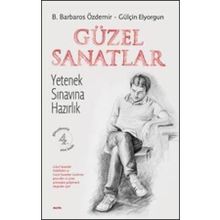 GÜZEL SANATLAR YETENEK SINAVINA HAZIRLIK - B. BARBAROS ÖZDEMİR;GÜLŞEN ELYORGUN
