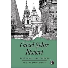 Güzel Şehir İlkeleri Eski Prag - Eski Ankara - Mehmet Tunçer