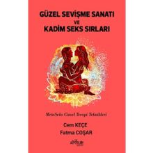 Güzel Sevişme Sanatı ve Kadim Seks Sırları - Cem Keçe - Fatma Coşar