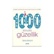 GÜZELLİK HAKKINDA EN ÇOK SORULAN SORULAR VE YANITLARI 1000 SORUDA GÜZELLİK - BELLA BLISSETT