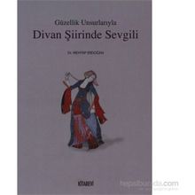 GÜZELLIK UNSURLARIYLA DIVAN ŞIIRINDE SEVGILI - MEHTAP ERDOĞAN