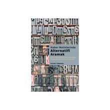 Haber Metinlerinde Alternatifi Aramak - Fatma Türkkol