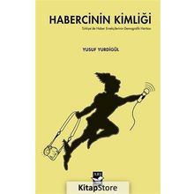 Habercinin Kimliği - Yusuf Yurdigül