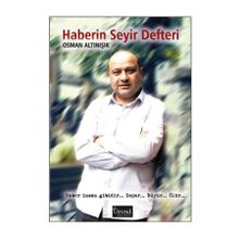Haberin Seyir Defteri - Osman Altınışık
