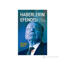 HABERLERIN EFENDISI RUPERT MURDOCHIN GIZLI DÜNYASI - MICHAEL WOLFF