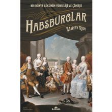 Habsburglar: Bir Dünya Gücünün Yükselişi ve Çöküşü