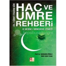 HAC VE UMRE REHBERI VE MEDINE-I MÜNEVVERE ZIYARETI EHL-I SÜNNET İTIKADINA GÖRE - RAMAZAN AYVALI;FARUK YILMAZ
