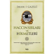 HACCIN SIRLARI VE HIKMETLERI - İMAM GAZZÂLÎ