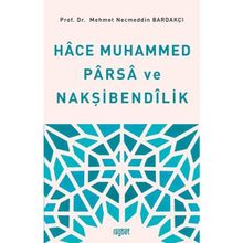 Hace Muhammed Parsa ve Nakşibendilik Mehmet Necmettin Bardakçı Rağbet Yayınları