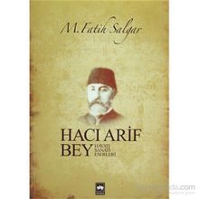 HACI ARIF BEY HAYATI - SANATI - ESERLERI - M. FATIH SALGAR