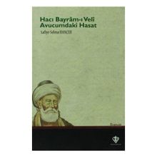 Hacı Bayram-ı Veli Avucumdaki Hasat - Safiye Selma Hançer