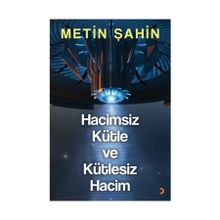 Hacimsiz Kütle ve Kütlesiz Hacim - Metin Şahin