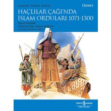 Haçlılar Çağı'nda İslam Orduları 1071-1300 - David Nicolle