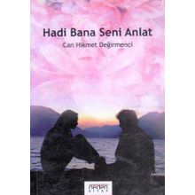 HADI BANA SENI ANLAT - CAN HIKMET DEĞIRMENCI