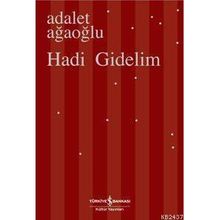 Hadi Gidelim - Adalet Ağaoğlu