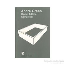 Hadım Edilme Kompleksi - Andre Green