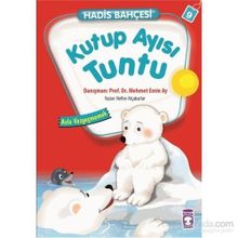Hadis Bahçesi 9 Kutup Ayısı Tuntu Asla Vazgeçmemek - Nefise Atçakarlar