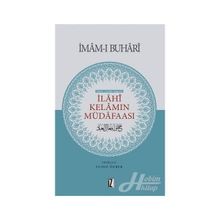 Hadis-i Şerifler Işığında İlahi Kelamın Müdafaası - Muhammed İbn İsmail el-Buhari