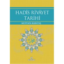 Hadis Rivayet Tarihi - Mustafa Karataş