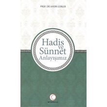Hadis ve Sünnet Anlayışınız - Kadir Gürler