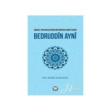 Hadisle Fıkhı Buluşturan Bir Memlük Hanefi Fakihi Bedruddin Ayni - Bekir Karadağ