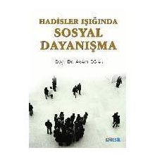 HADISLER IŞIĞINDA SOSYAL DAYANIŞMA - ADEM DÖLEK