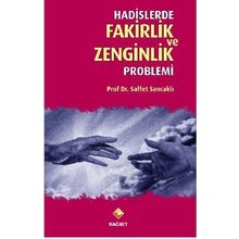 HADISLERDE FAKIRLIK VE ZENGINLIK PROBLEMI - SAFFET SANCAKLI