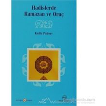 HADISLERDE RAMAZAN VE ORUÇ - KADIR PAKSOY