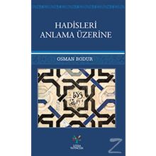 Hadisleri Anlama Üzerine - Osman Bodur