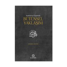 Hadislerin Tespitinde Bütünsel Yaklaşım - Mehmet Apaydın