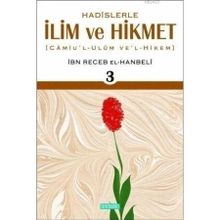 HADISLERLE İLİM VE HIKMET 1-2-3 (TAKIM) - İMAM İBN-I RECEP EL-HANBELI