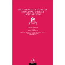 Hak Kavramı Ve Devletin Dönüşümü Üzerine Üç Konferans - Leon Duguit