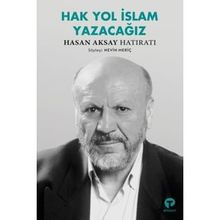 Hak Yol İslam Yazacağız - Hasan Aksay Hatıratı - Nevin Meriç