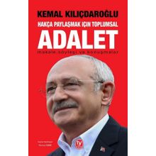 Hakça Paylaşmak İçin Toplumsal Adalet - Kemal Kılıçdaroğlu