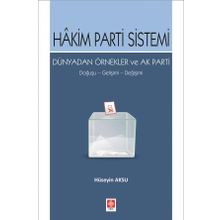 Hakim Parti Sistemi Dünyadan Örnekler ve Ak Parti Ekin Basım Yayın - Akademik Kitaplar