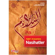 Hakk'ı Arayanlara Nasihatlar - Ebu Abdullah Haris el-Muhasibi