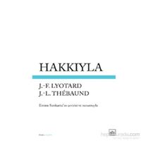 Hakkıyla - Jean-François Lyotard Jean Loup Thebaud Jean Loup Thebaud
