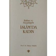 Hakları ve Saygınlıklarıyla İslamda Kadın - Huriye Martı