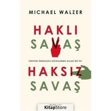 HAKLI SAVAŞ HAKSIZ SAVAŞ TARIHTEN ÖRNEKLERLE DESTEKLENMİŞ AHLAKI BIR TEZ - MICHAEL WALZER