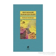 Hala Hayalleri Olanlar İçin Felsefe - Wolfram Eilenberger